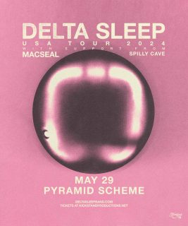 										Event poster for Delta Sleep + Macseal + Spilly Cave
									