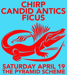 Event poster for Chirp + Candid Antics + Ficus