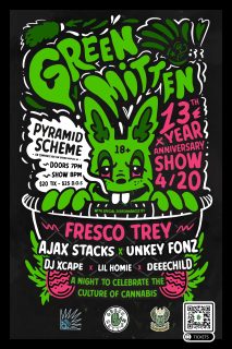 Event poster for Green Mitten 13th Year Anniversary Show ft. Fresco Trey + Ajax Stacks + Unkey Fonz + DJ Xcape + Lil Homie + Deeechild