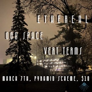 										Event poster for Ethereal + Odd Space + Vert Terms
									