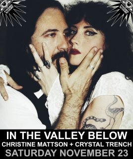 										Event poster for In The Valley Below + Christine Mattson + Crystal Trench
									