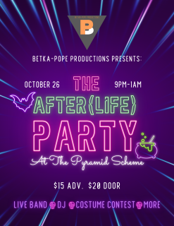 										Event poster for Betka-Pope Productions Presents: The After(Life) Party
									