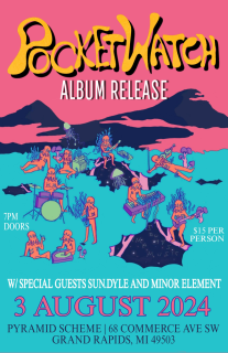 										Event poster for Pocketwatch (Album Release) + Sun.Dyle + Minor Element
									